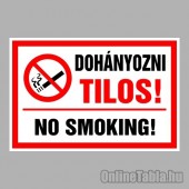 Figyelmeztető és tiltó matricák, táblák, - Dohányzást tiltótáblák - Dohányozni Tilos!