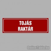 Cégtábla, cégfelirat, ajtótábla, ajtófelirat, üzleti tábla, irodai tábla, irányítótábla - TOJÁS RAKTÁR