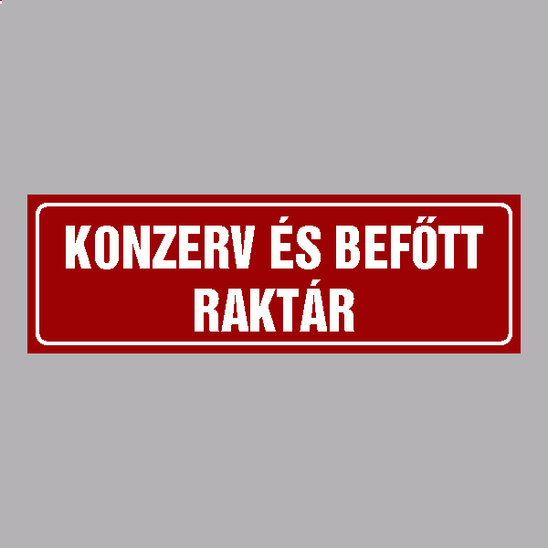 KONZERV ÉS BEFŐTT RAKTÁR