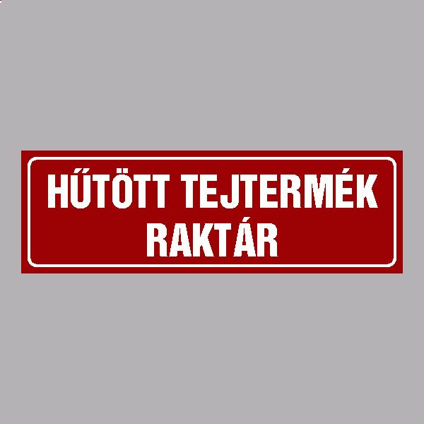 HŰTÖTT TEJTERMÉK RAKTÁR