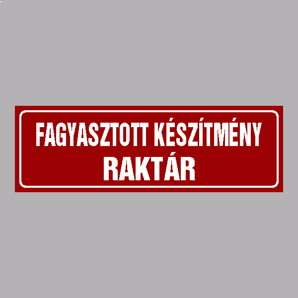 FAGYASZTOTT KÉSZÍTMÉNY RAKTÁR